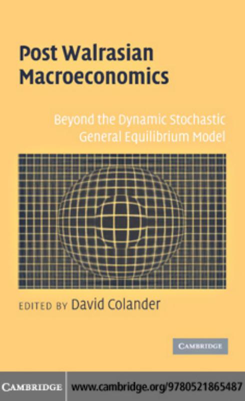 Post Walrasian Macroeconomics: Beyond the Dynamic Stochastic General Equilibrium Model by David Colander