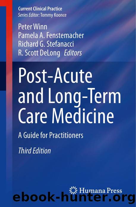 Post-Acute and Long-Term Care Medicine: A Guide for Practitioners (Current Clinical Practice) by unknow