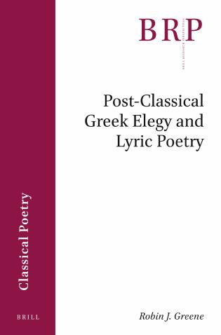 Post-Classical Greek Elegy and Lyric Poetry by Robin Greene
