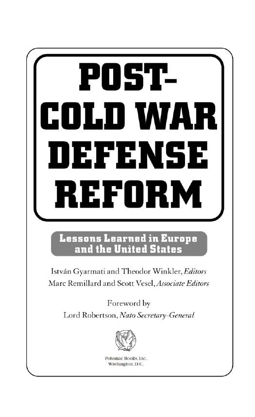 Post-Cold War Defense Reform: Lessons Learned in Europe and the United States by Gyarmati Istvan