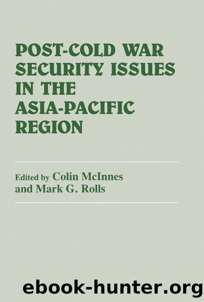Post-Cold War Security Issues in the Asia-Pacific Region by Colin McInnes Mark Rolls