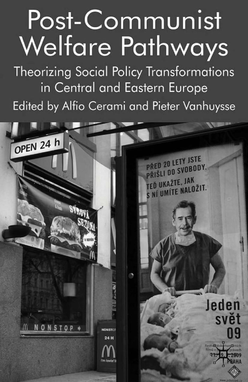 Post-Communist Welfare Pathways: Theorizing Social Policy Transformations in Central and Eastern Europe by Alfio Cerami Pieter Vanhuysse (eds.)