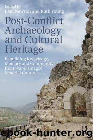 Post-Conflict Archaeology and Cultural Heritage by Paul Newson Ruth Young