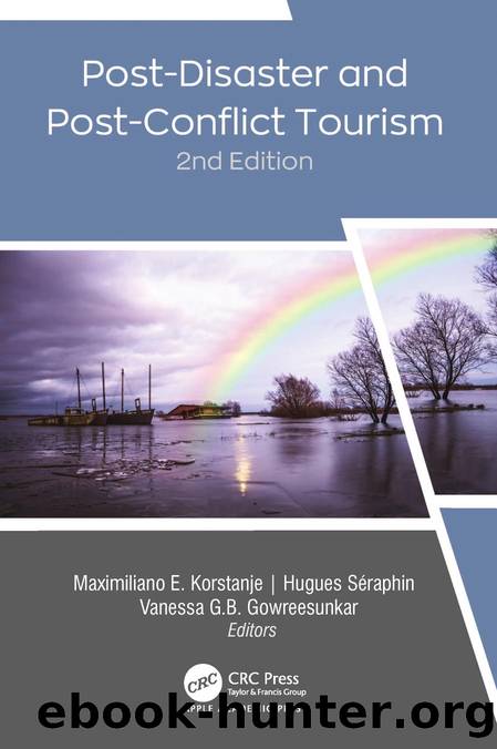Post-Disaster and Post-Conflict Tourism by Maximiliano E. Korstanje & Hugues Séraphin & Vanessa G. B. Gowreesunkar
