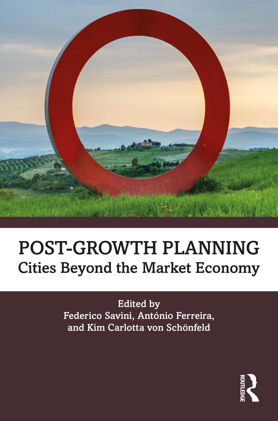 Post-Growth Planning: Cities Beyond the Market Economy by Federico Savini António Ferreira Kim von Schönfeld