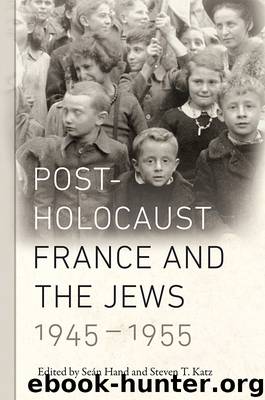 Post-Holocaust France and the Jews, 1945-1955 by Steven T. Katz & Steven T. Katz