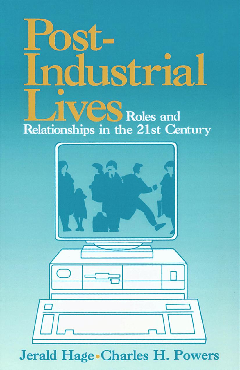 Post-Industrial Lives: Roles and Relationships in the 21st Century by Jerald Hage Charles Powers