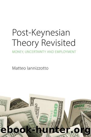 Post-Keynesian Theory Revisited by Iannizzotto Matteo;