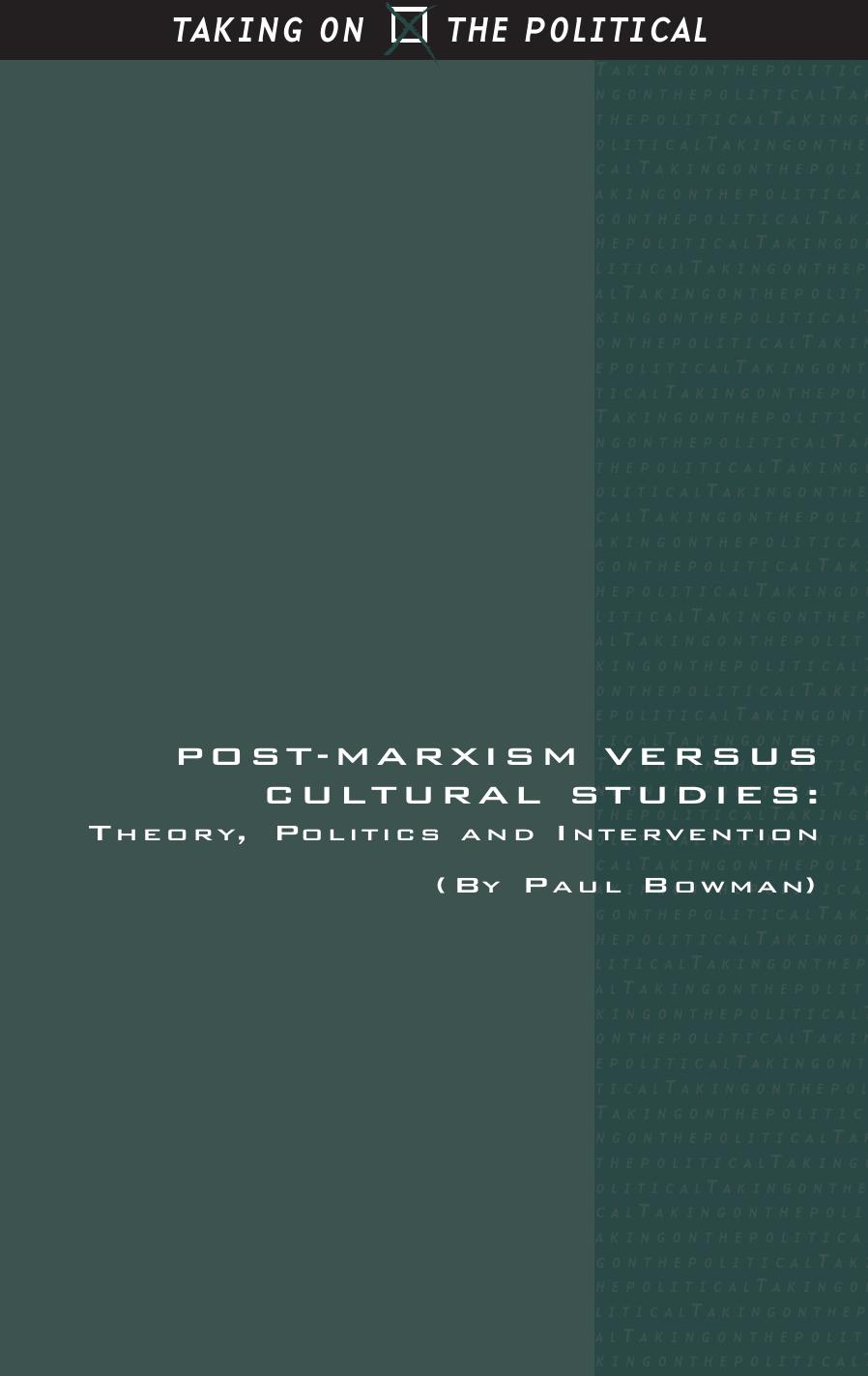 Post-Marxism versus cultural studies: theory, politics and intervention by Paul Bowman
