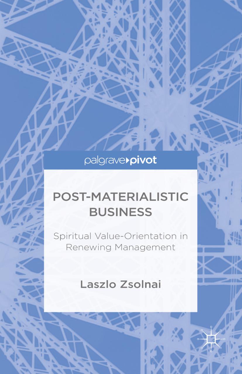 Post-Materialistic Business: Spiritual Value-Orientation in Renewing Management by Laszlo Zsolnai (auth.)
