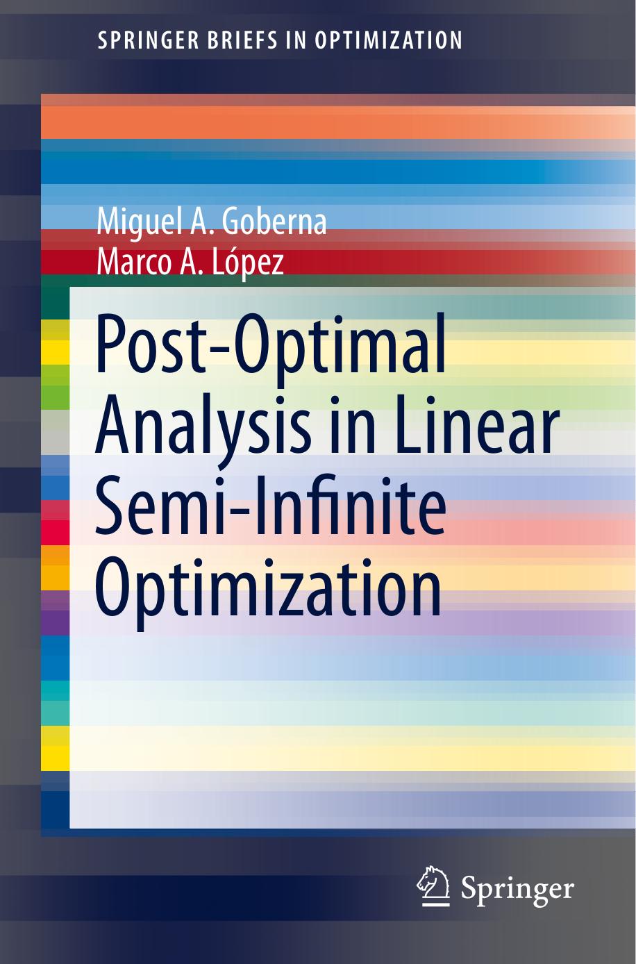 Post-Optimal Analysis in Linear Semi-Infinite Optimization by Miguel A. Goberna Marco A. López (auth.)