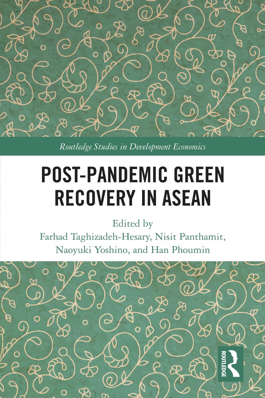 Post-Pandemic Green Recovery in ASEAN by Farhad Taghizadeh-Hesary Naoyuki Yoshino Nisit Panthamit Han Phoumin (eds.)