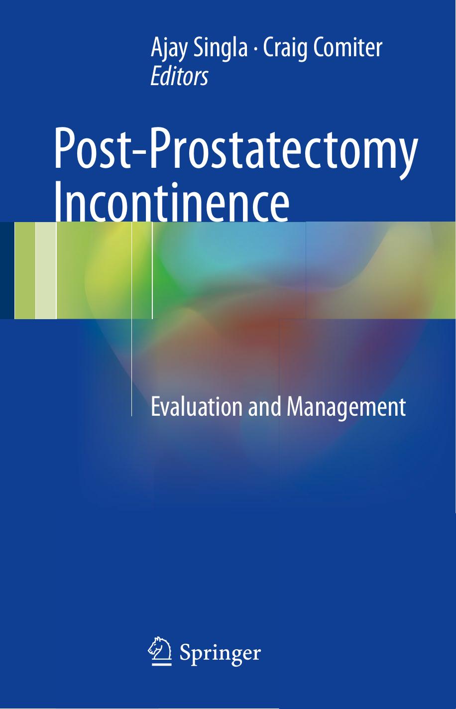 Post-Prostatectomy Incontinence : Evaluation and Management by Comiter Craig; Singla Ajay