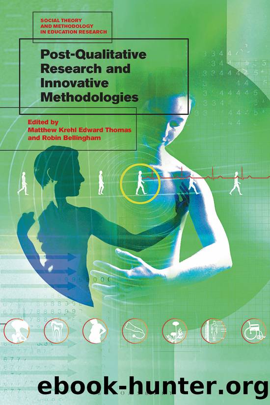 Post-Qualitative Research and Innovative Methodologies by Matthew K. E. Thomas;Robin Bellingham;