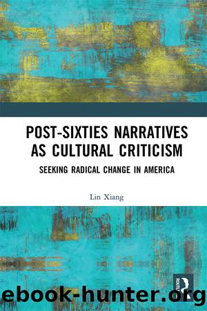 Post-Sixties Narratives as Cultural Criticism by Lin Xiang
