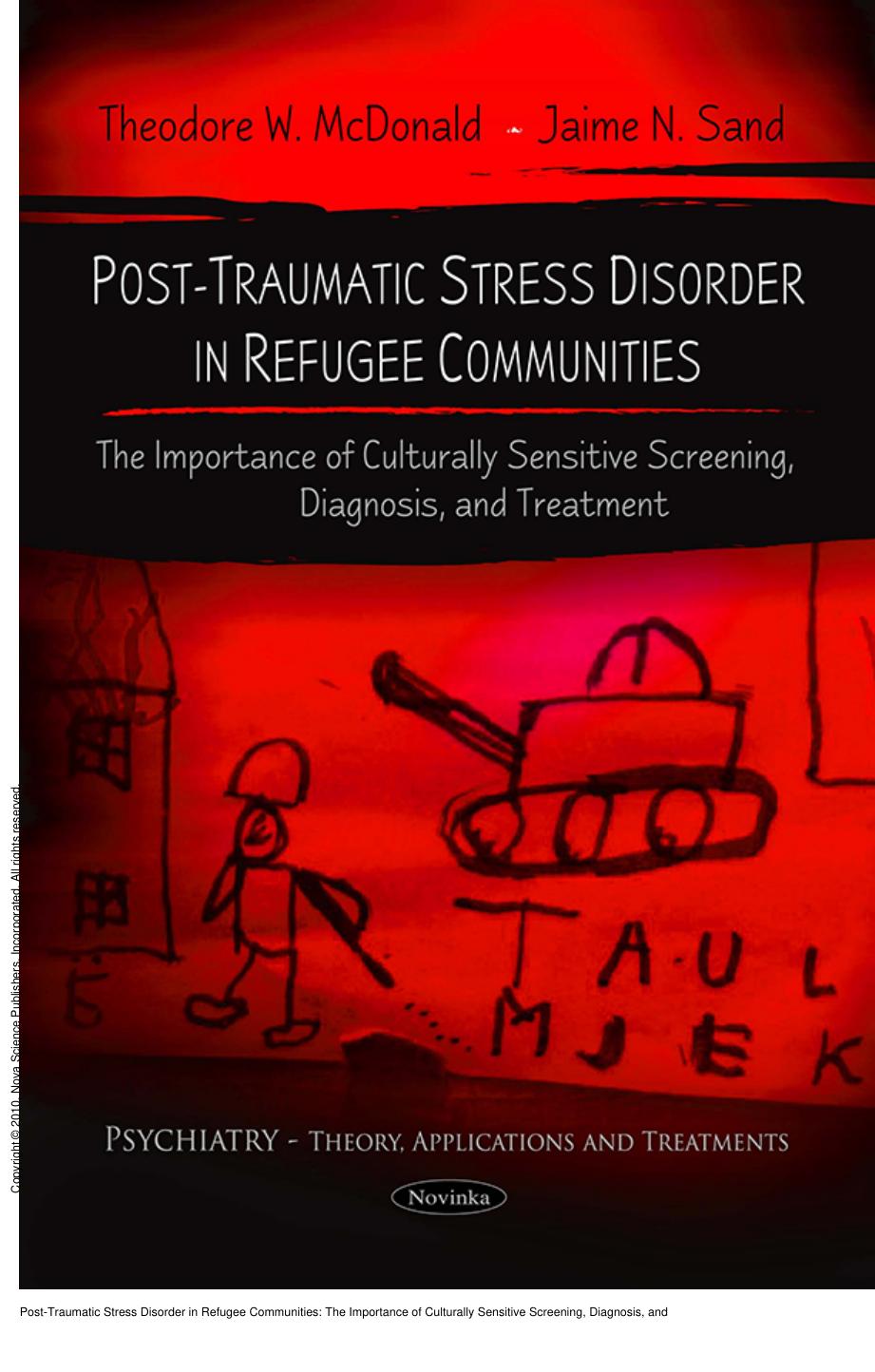 Post-Traumatic Stress Disorder in Refugee Communities: The Importance of Culturally Sensitive Screening, Diagnosis, and Treatment : The Importance of Culturally Sensitive Screening by Theodore W. McDonald; Jaime N. Sand