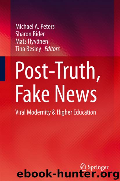 Post-Truth, Fake News by Michael A. Peters Sharon Rider Mats Hyvönen & Tina Besley