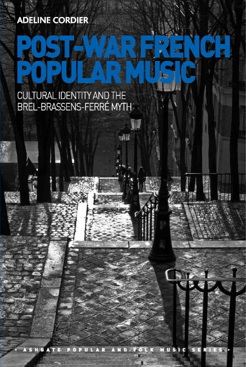 Post-War French Popular Music: Cultural Identity and the Brel-Brassens-Ferré Myth by Unknow