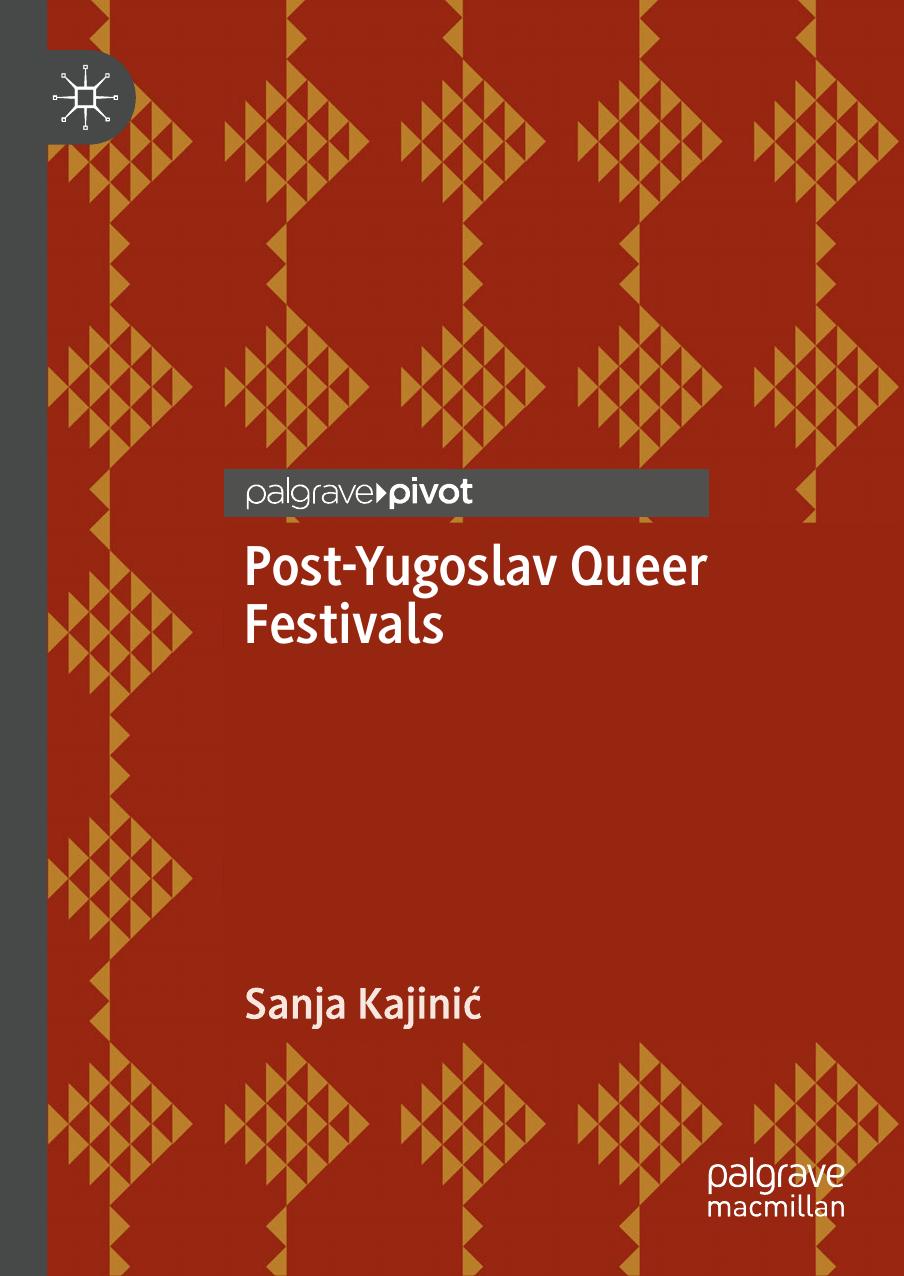 Post-Yugoslav Queer Festivals by Sanja Kajinić