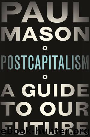 PostCapitalism: A Guide to Our Future by Paul Mason