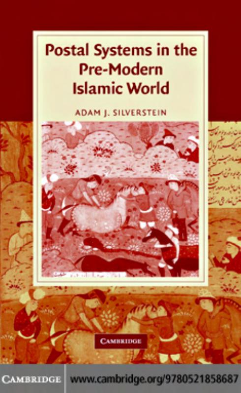 Postal Systems in the Pre-Modern Islamic World by Adam J. Silverstein