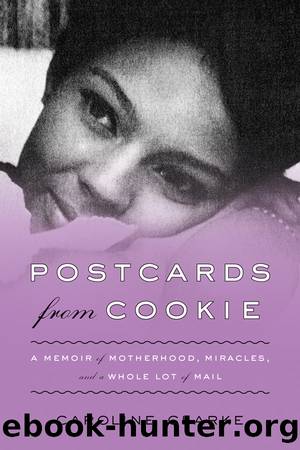Postcards from Cookie by Caroline Clarke