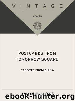 Postcards from Tomorrow Square: Reports from China by James Fallows
