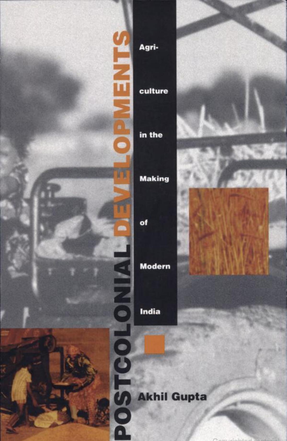 Postcolonial Developments: Agriculture in the Making of Modern India by Akhil Gupta