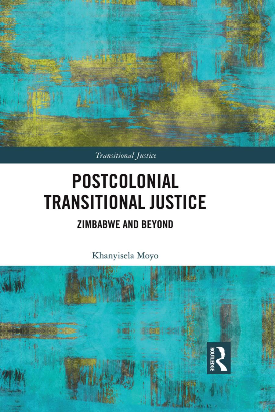 Postcolonial Transitional Justice: Zimbabwe and Beyond by Khanyisela Moyo