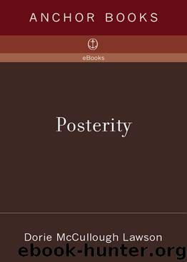 Posterity: Letters of Great Americans to Their Children by Dorie McCullough Lawson