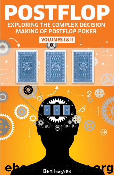 Postflop Vol 1 & 2: The Edge You Need In No Limit Hold'em Poker by Ben Hayles