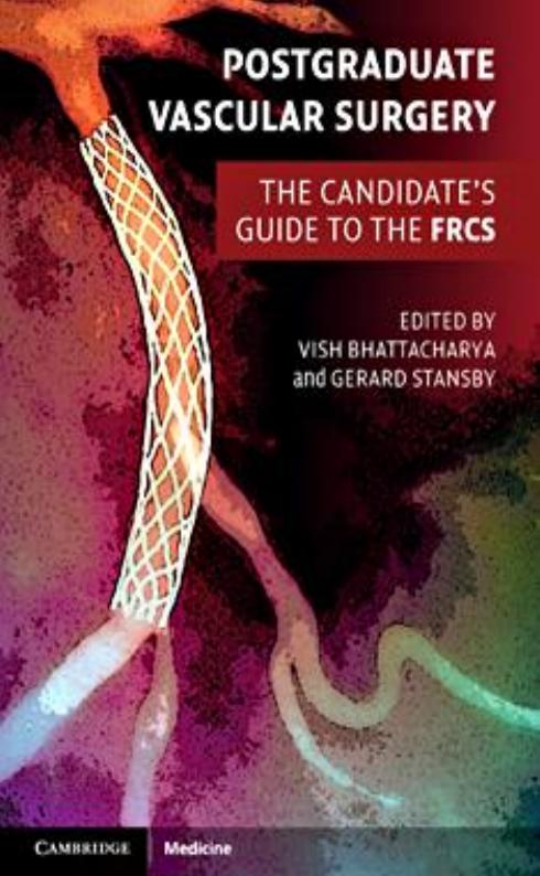 Postgraduate Vascular Surgery: The Candidateâs Guide to the FRCS by Vish Bhattacharya Gerard Stansby
