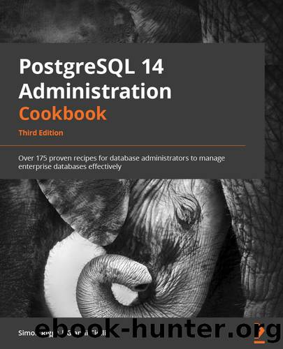 PostgreSQL 14 Administration Cookbook by Simon Riggs