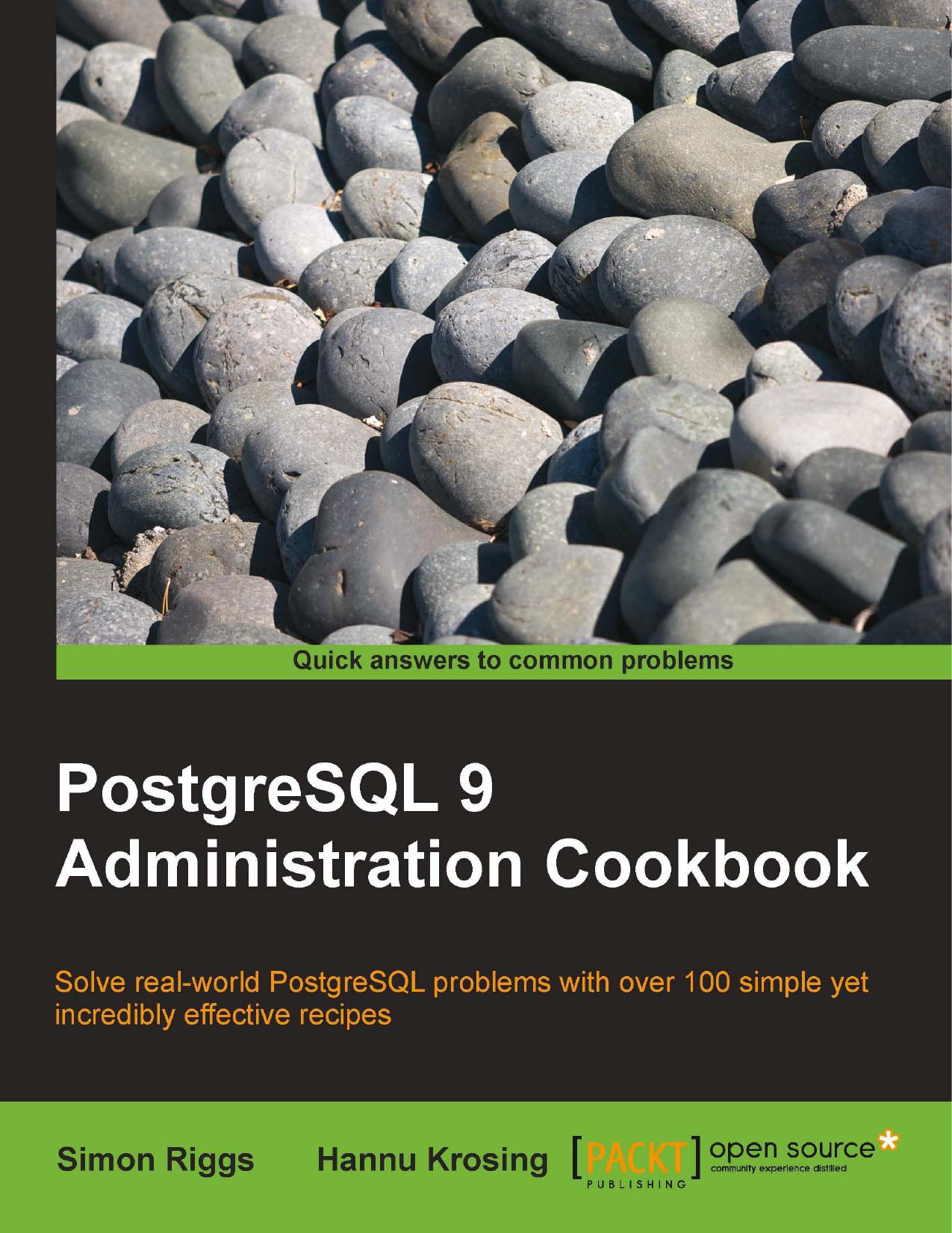 PostgreSQL 9 Administration Cookbook by Simon Riggs and Hannu Krosing