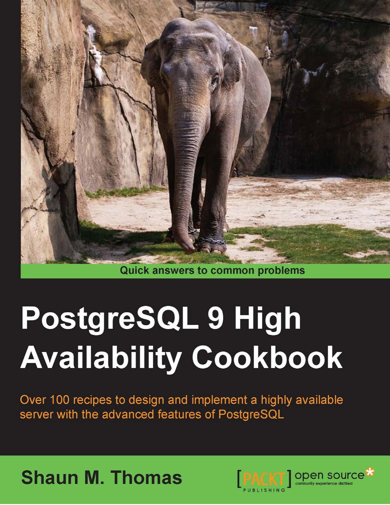 PostgreSQL 9 High Availability Cookbook by Shaun M. Thomas