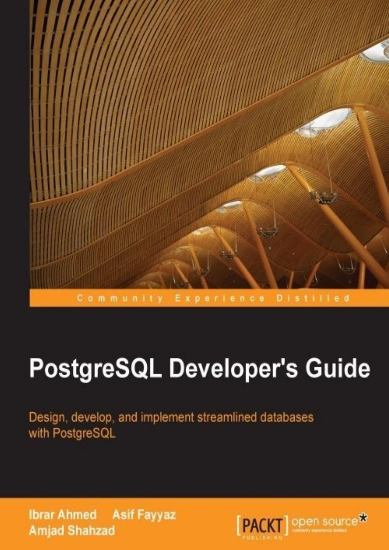 PostgreSQL Developer's Guide by Ibrar Ahmed & Asif Fayyaz & Amjad Shahzad