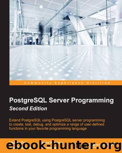 PostgreSQL Server Programming Second Edition by Second Edition