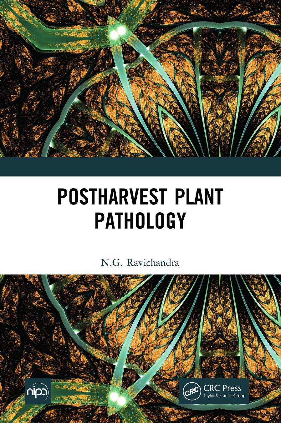Postharvest Plant Pathology by N.G. Ravichandra