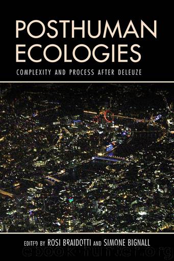 Posthuman Ecologies by Rosi Braidotti Simone Bignall