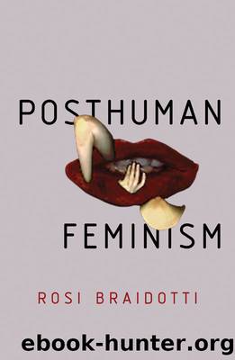 Posthuman Feminism by Rosi Braidotti