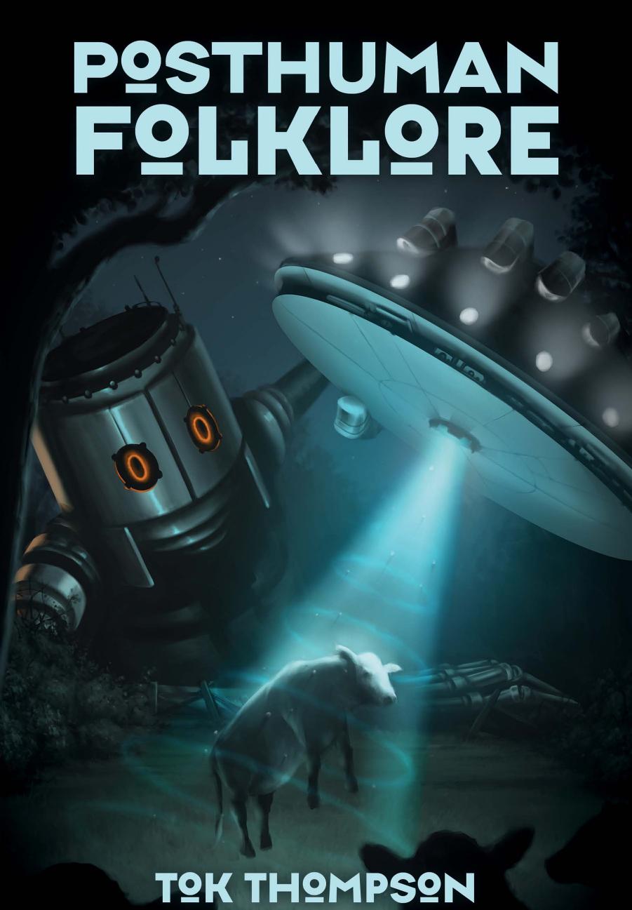 Posthuman Folklore by Tok Thompson