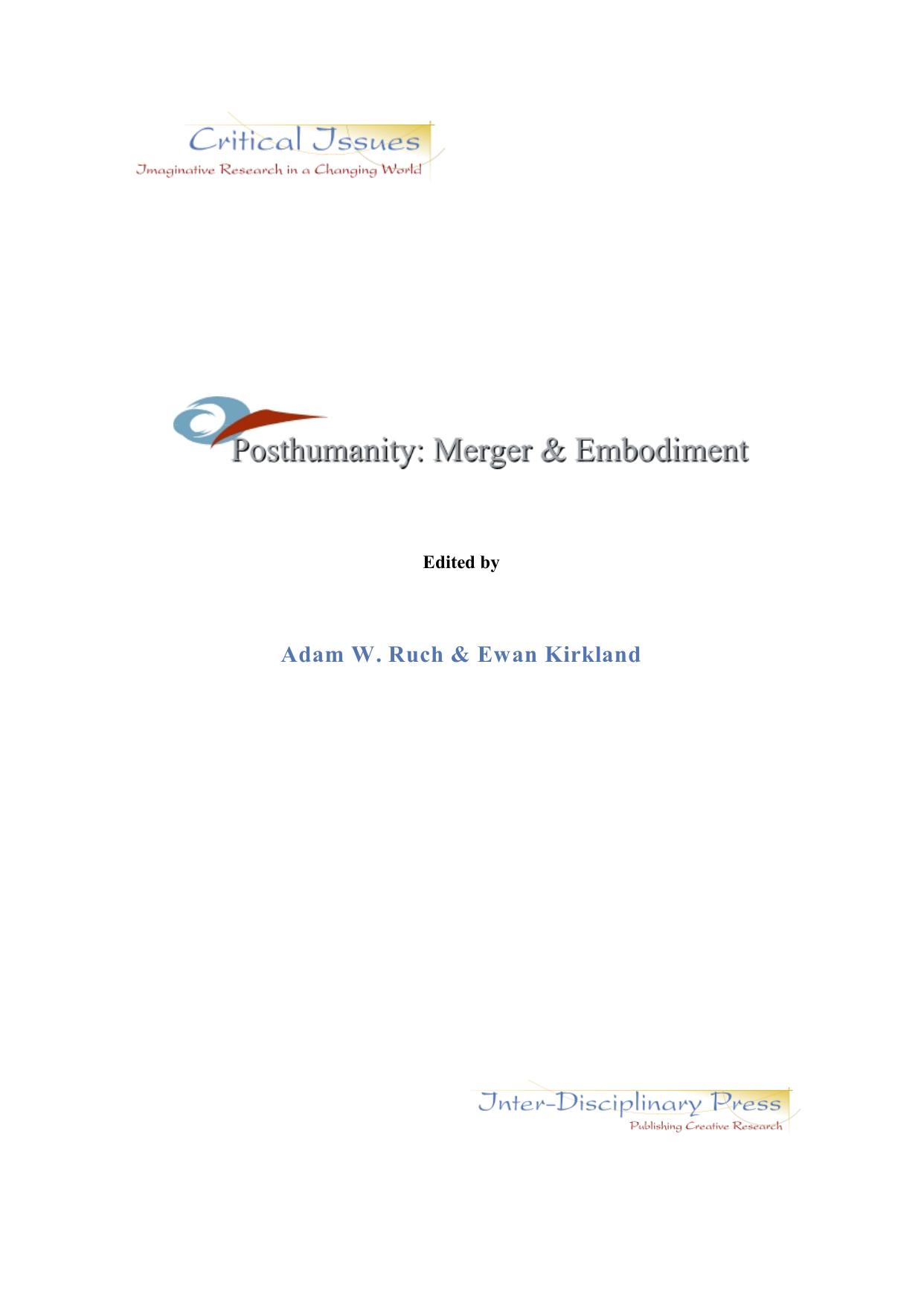 Posthumanity: Merger & Embodiment by Edited by Adam W. Ruch and Ewan Kirkland