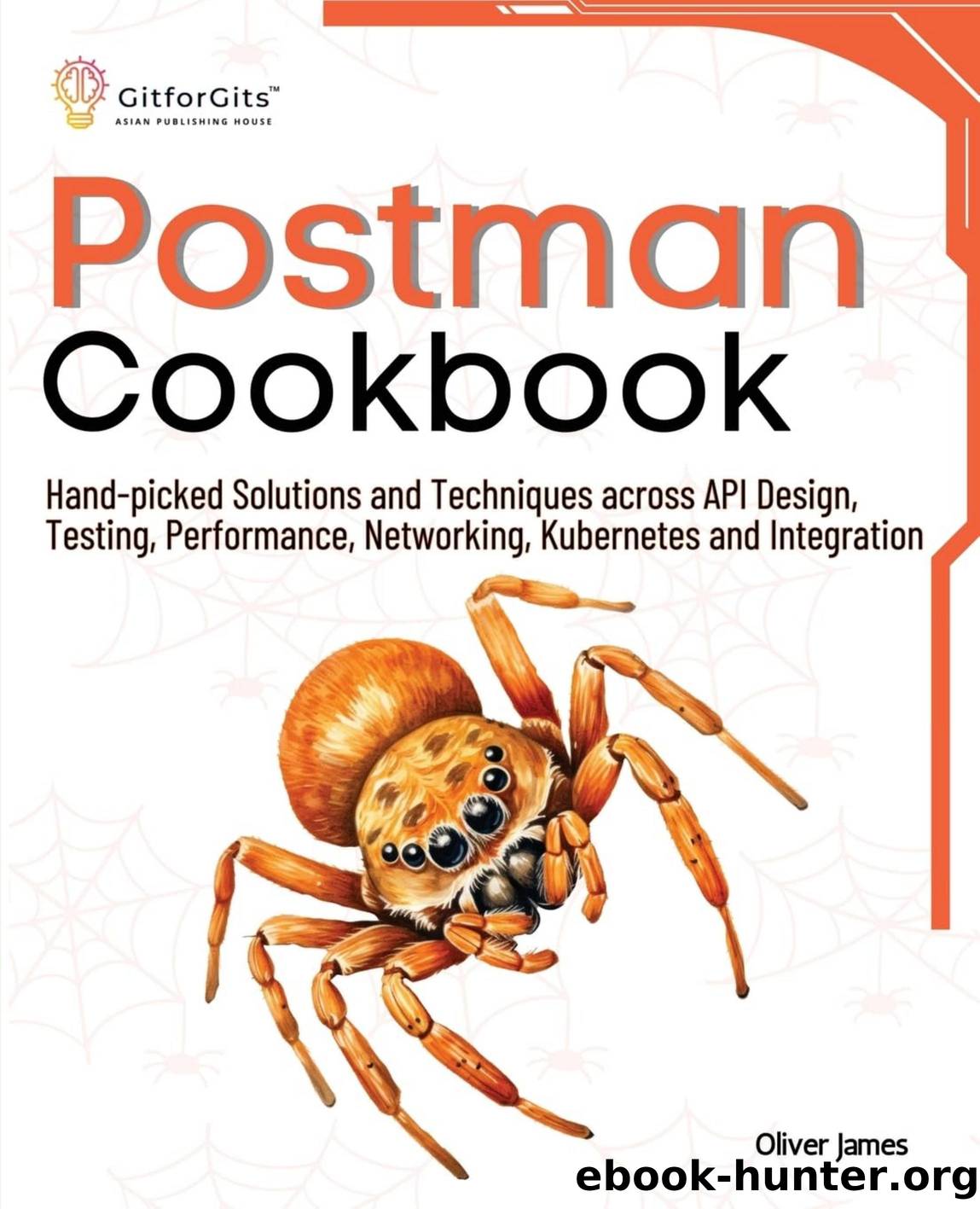 Postman Cookbook by Oliver James