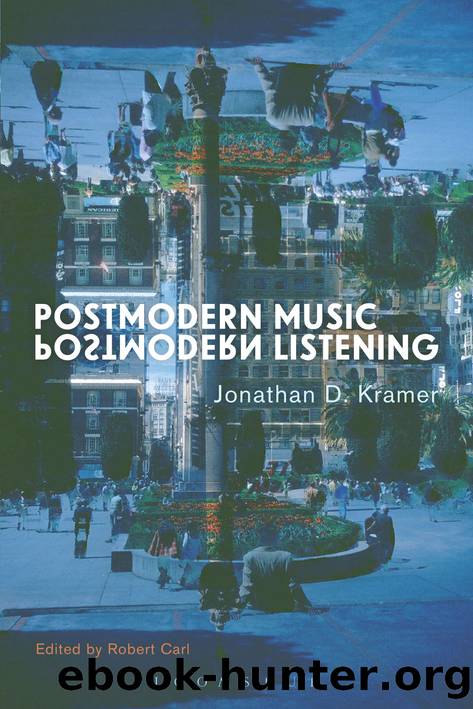 Postmodern Music, Postmodern Listening by Kramer Jonathan D. Carl Robert