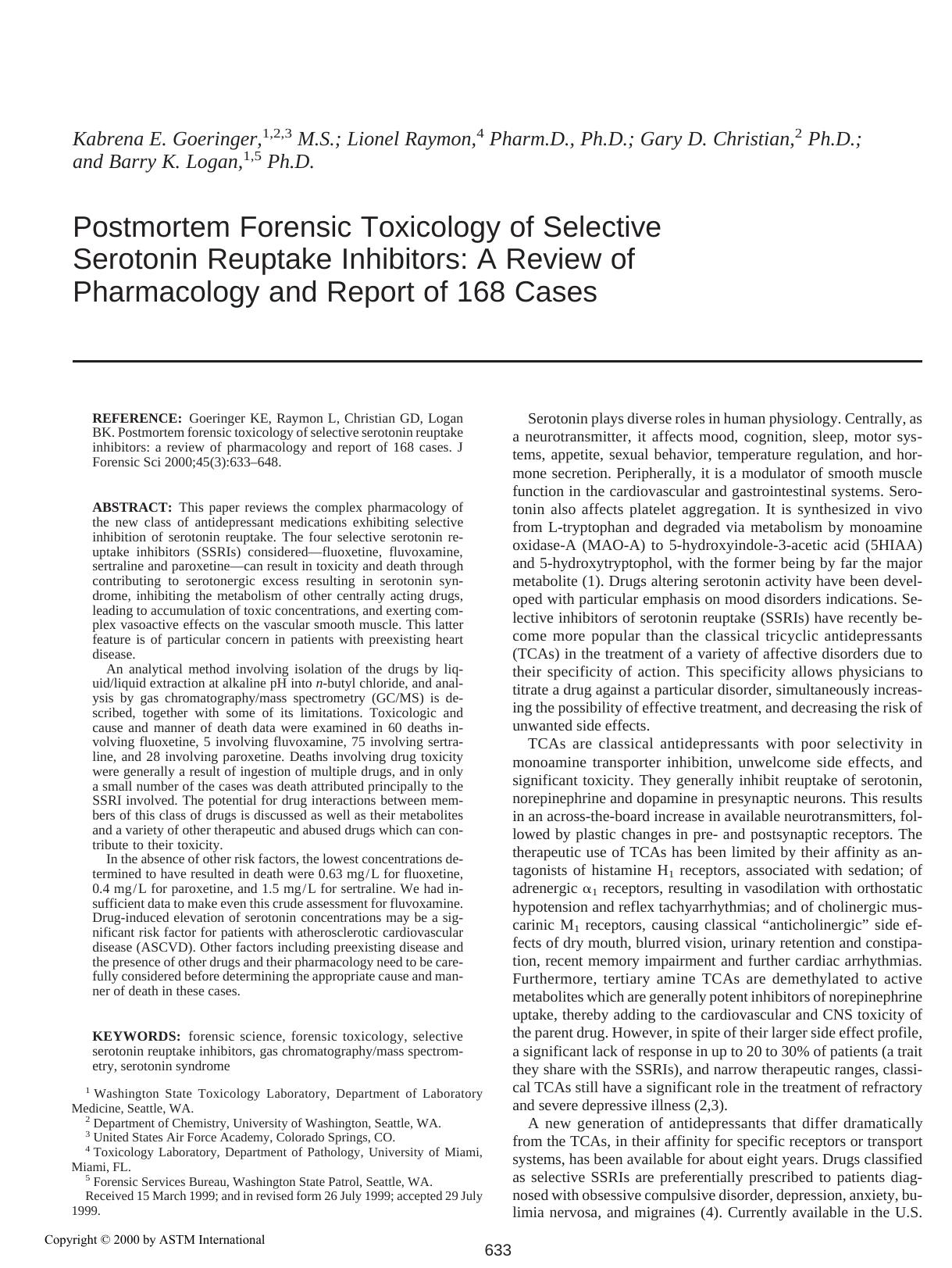 Postmortem forensic toxicology of selective serotonin reuptake inhibitors: a review of pharmacology and report of 168 cases by Goeringer KE Raymon L Christian GD Logan BK