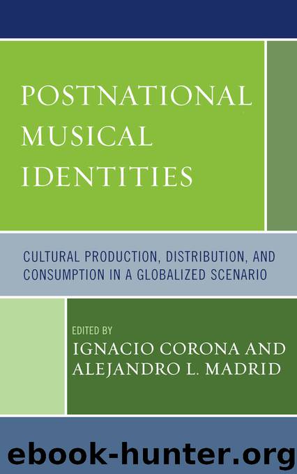 Postnational Musical Identities by Ignacio Corona & Alejandro L. Madrid