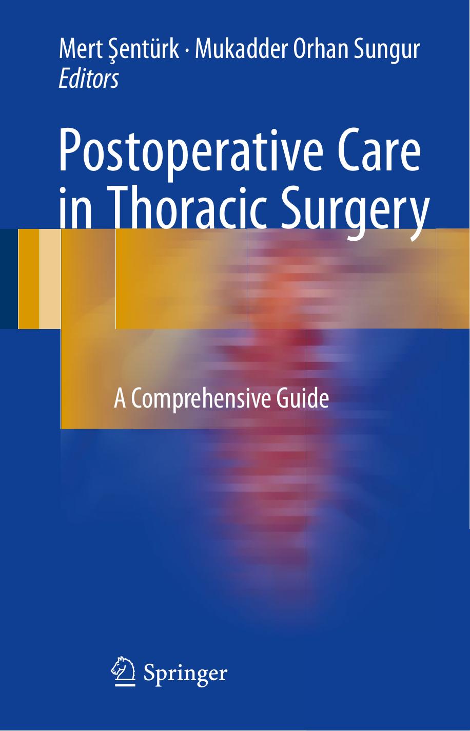 Postoperative Care in Thoracic Surgery: A Comprehensive Guide by Mert Şentürk Mukadder Orhan Sungur (eds.)