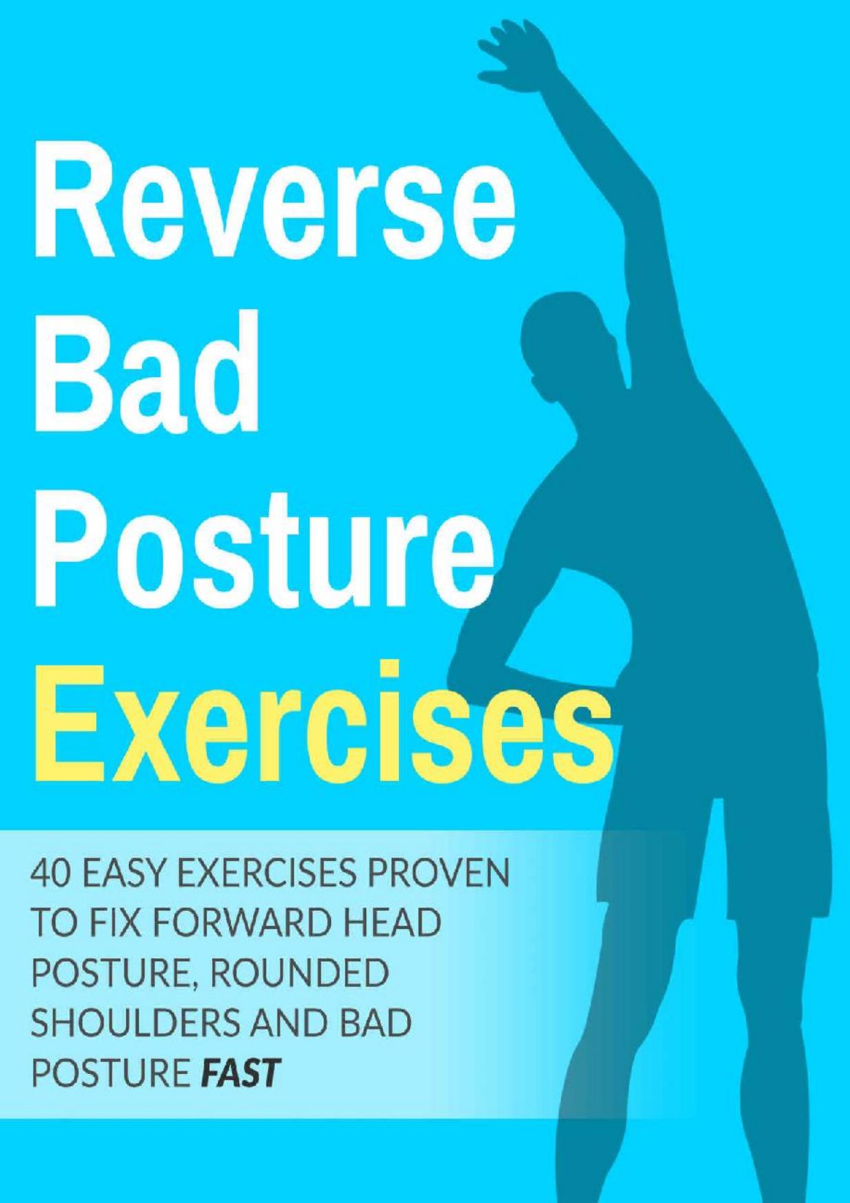 Posture Exercises: 40 Easy & Effective Stretching Exercises To Improve Your Bad Posture : 40 easy exercises proven to fix forward head posture,rounded shoulders and bad posture fast by Roodenburg Robin
