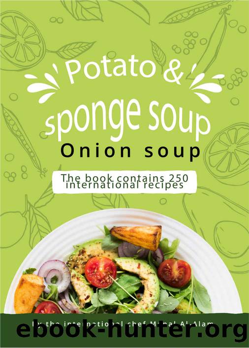Potato & sponge soup Onion soup By the international chef Manal Al-Alam by Manal Al-Alam