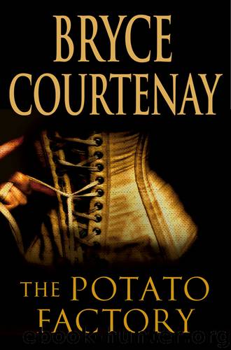 Potato Factory by Bryce Courtenay